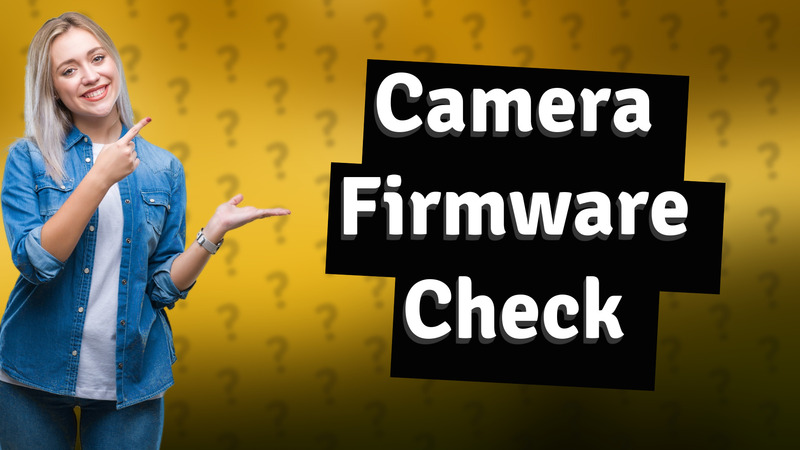 Camera Firmware Check