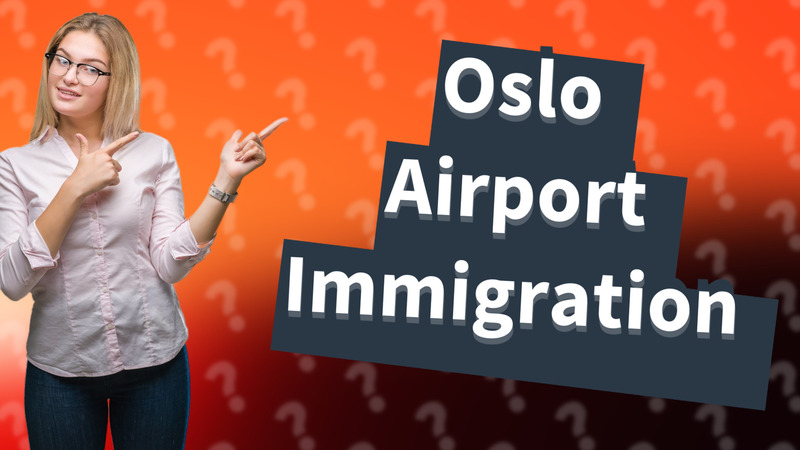 Oslo Airport Immigration