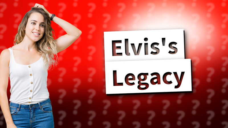 Elvis's Legacy