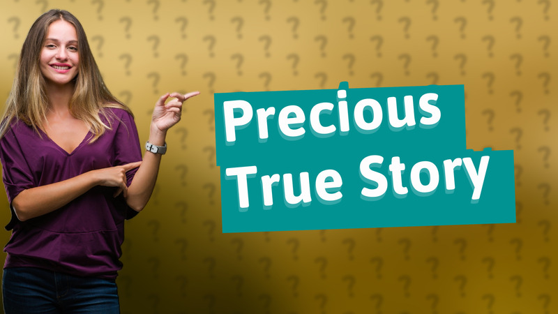 Precious True Story