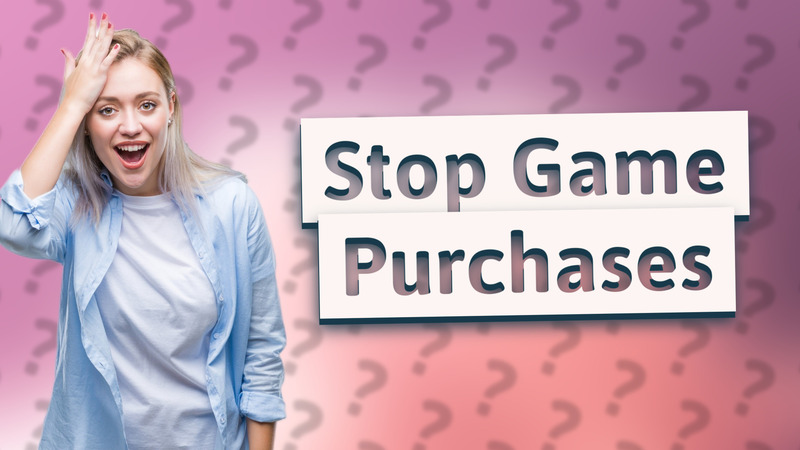 Stop Game Purchases