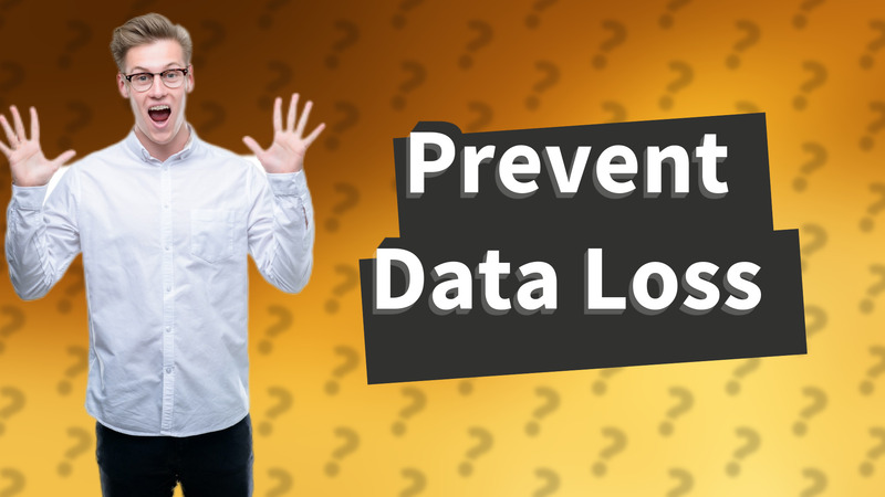 Prevent Data Loss