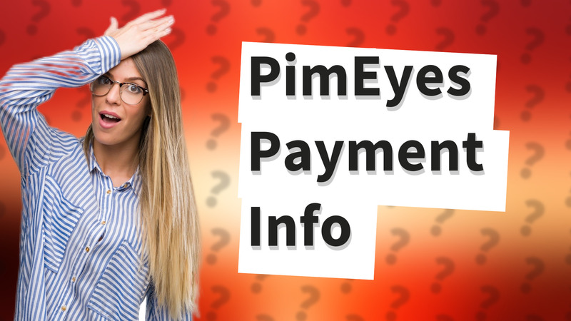 PimEyes Payment Info