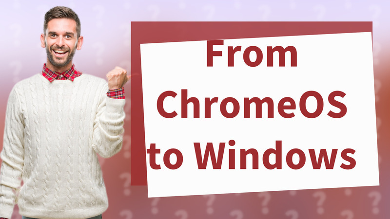 From ChromeOS to Windows