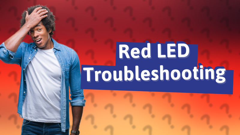 Red LED Troubleshooting