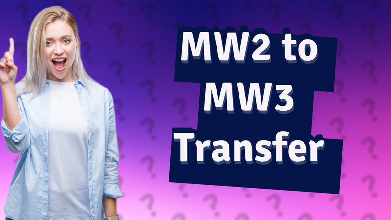 MW2 to MW3 Transfer