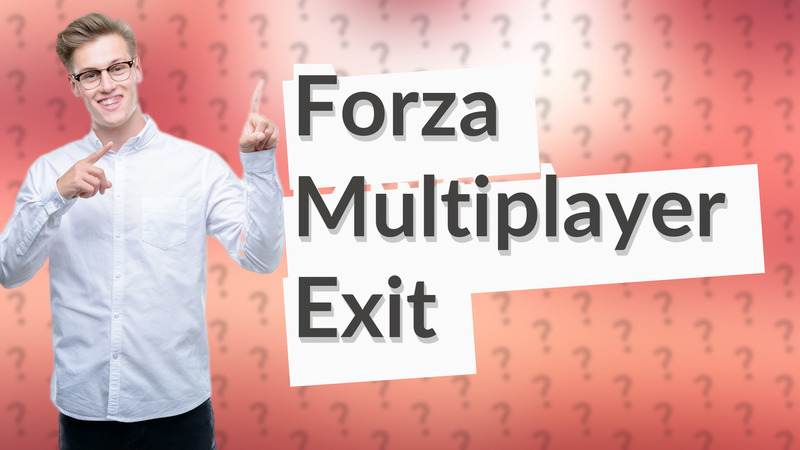 Forza Multiplayer Exit