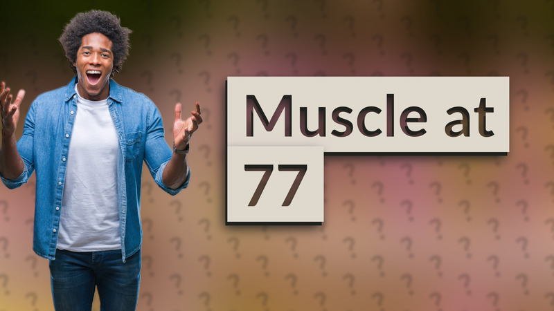 Muscle at 77