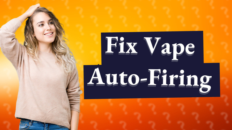 Fix Vape Auto-Firing