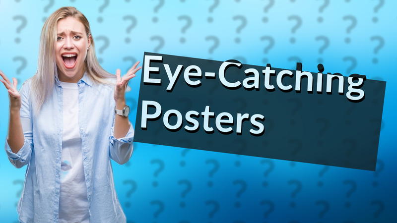Eye-Catching Posters