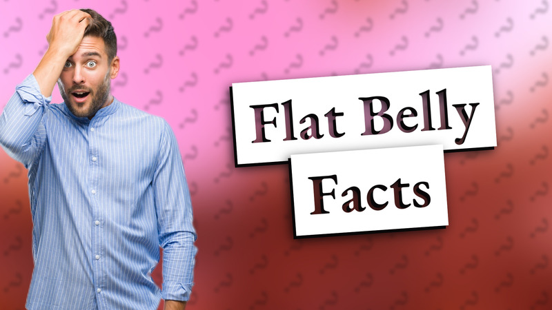 Flat Belly Facts