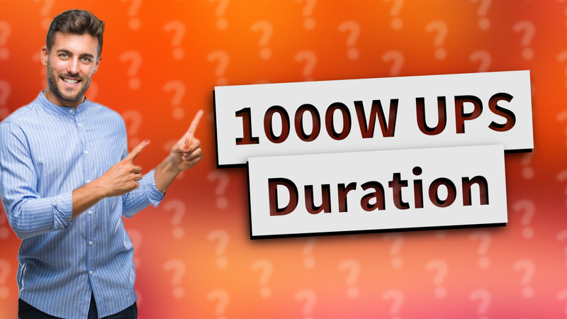 1000W UPS Duration