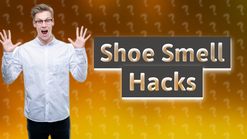Shoe Smell Hacks