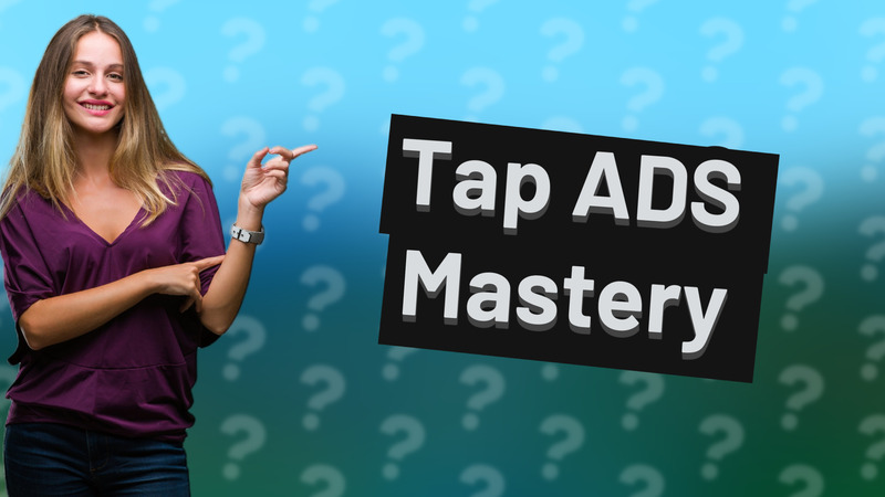 Tap ADS Mastery