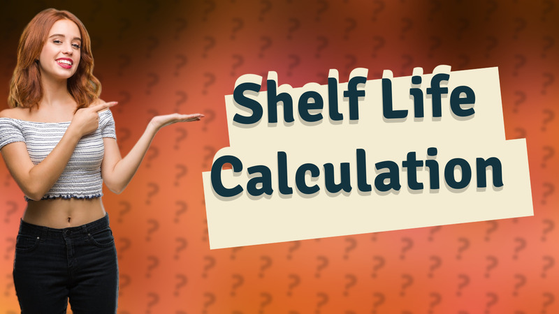 Shelf Life Calculation