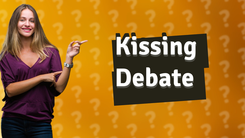 Kissing Debate