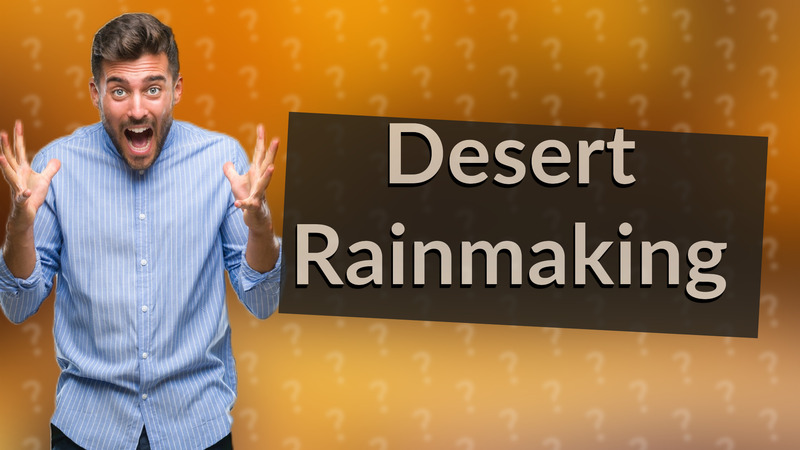 Desert Rainmaking