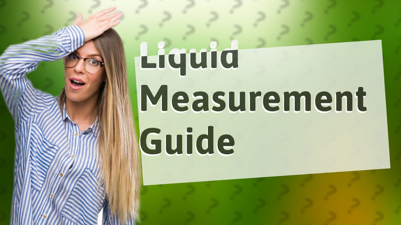 Liquid Measurement Guide