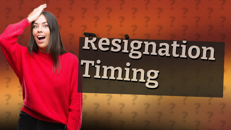 Resignation Timing