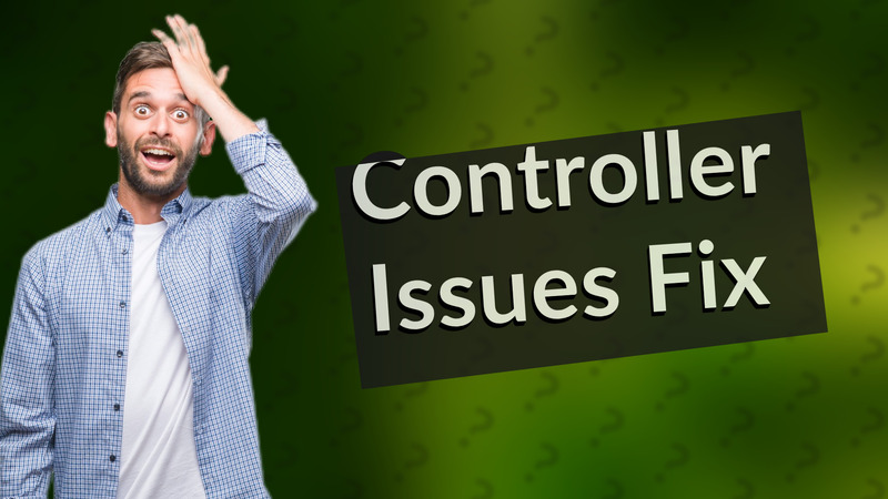 Controller Issues Fix