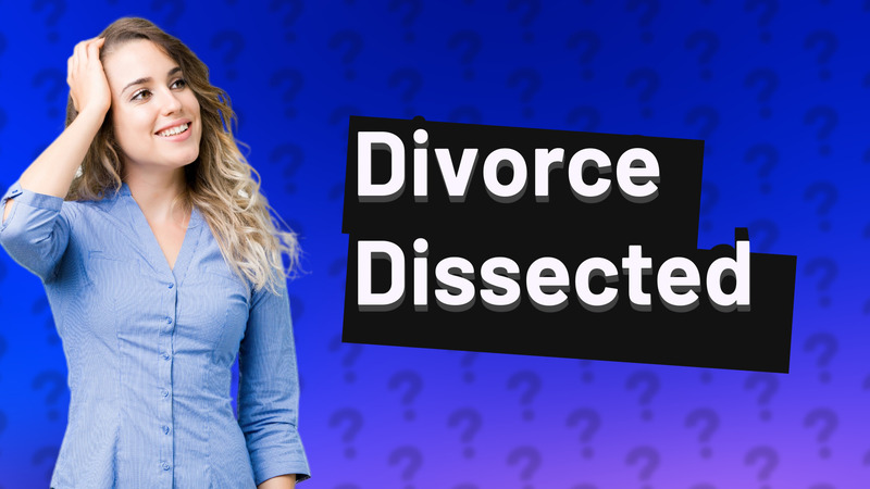 Divorce Dissected