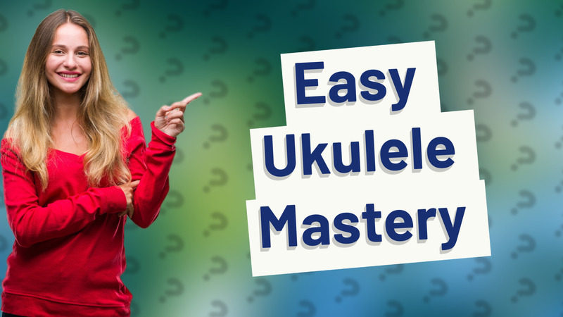 Easy Ukulele Mastery
