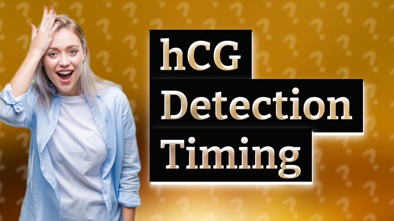 hCG Detection Timing