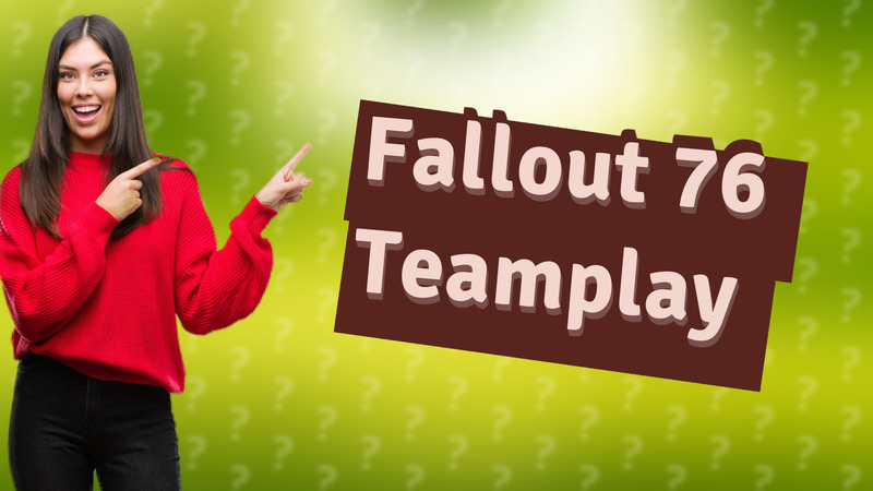 Fallout 76 Teamplay