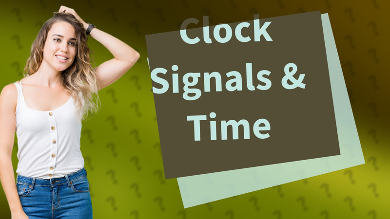 Clock Signals & Time