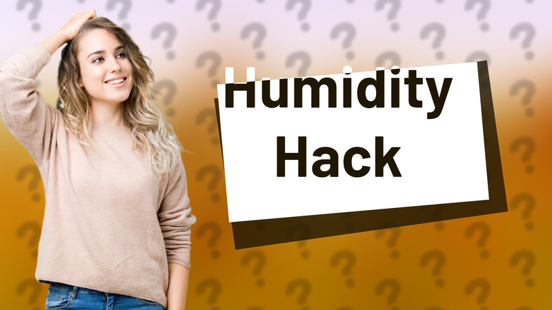 Humidity Hack