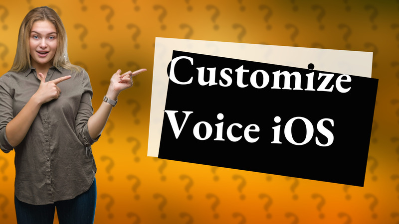 Customize Voice iOS