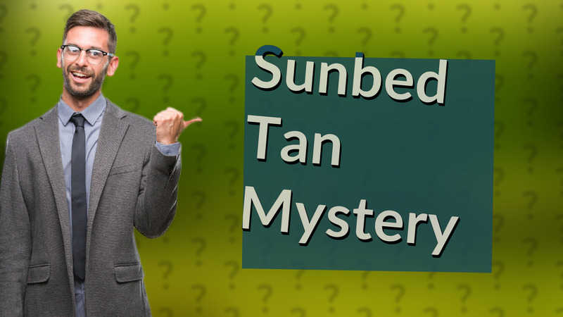 Sunbed Tan Mystery