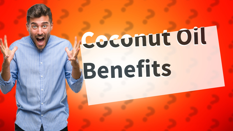Coconut Oil Benefits