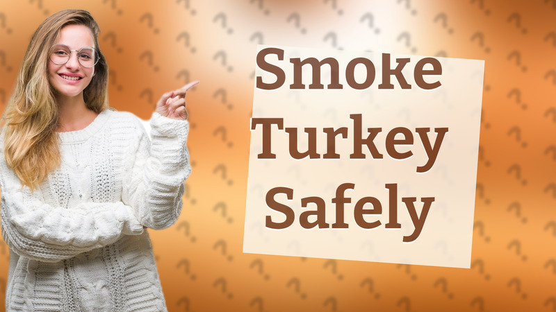 Smoke Turkey Safely
