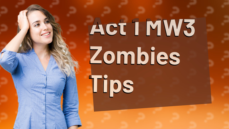 Act 1 MW3 Zombies Tips