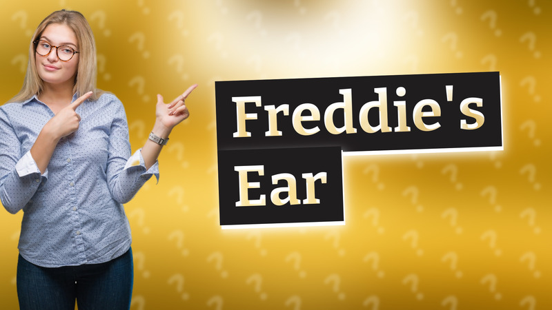 Freddie's Ear