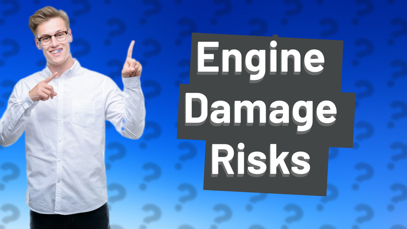 Engine Damage Risks