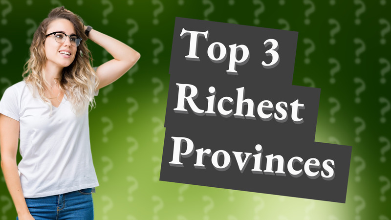 Top 3 Richest Provinces