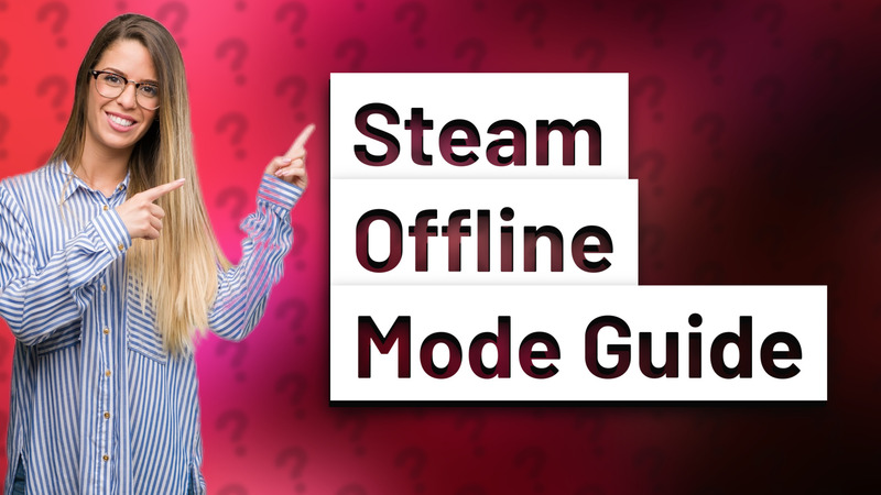 Steam Offline Mode Guide