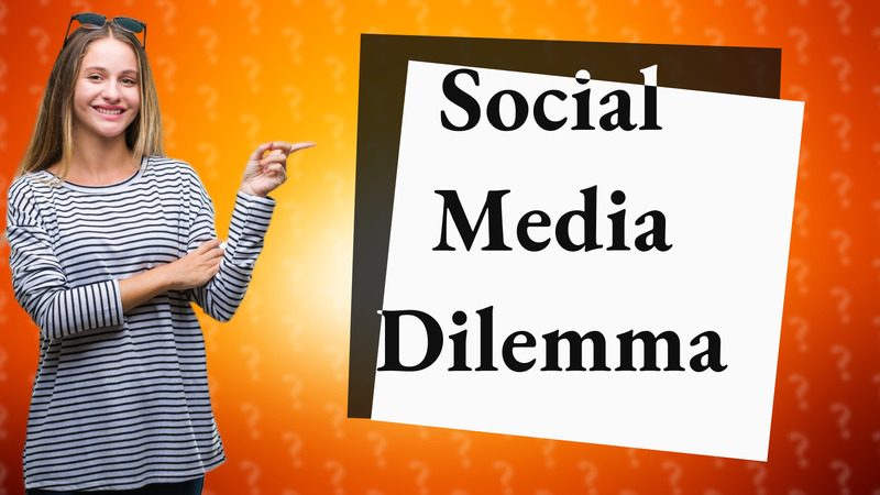 Social Media Dilemma