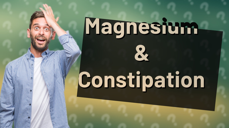 Magnesium & Constipation
