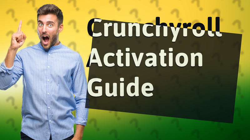 Crunchyroll Activation Guide