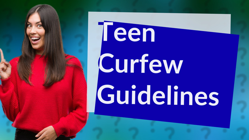 Teen Curfew Guidelines