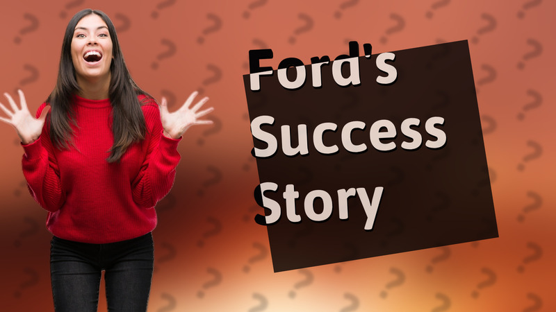Ford's Success Story