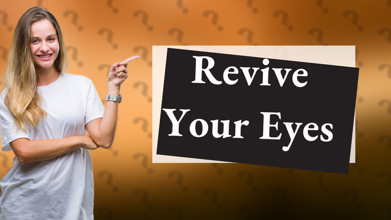 Revive Your Eyes