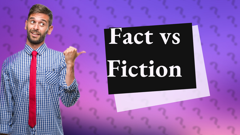 Fact vs Fiction