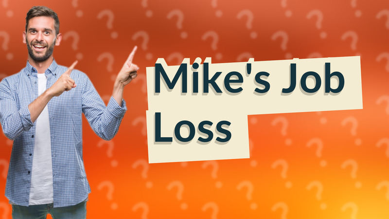 Mike's Job Loss