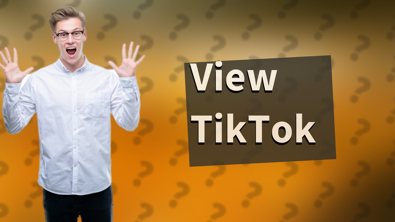 View TikTok