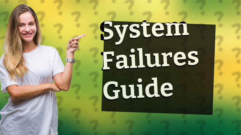 System Failures Guide