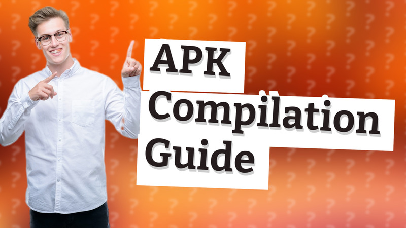 APK Compilation Guide